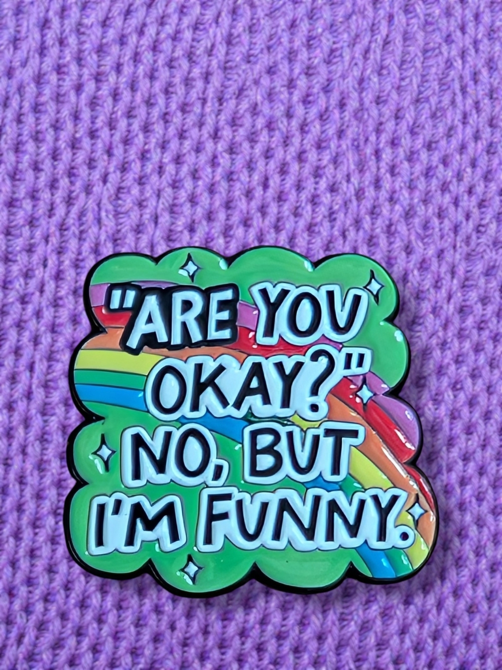 "Are You Okay?" Rainbow Enamel Pin - Funny Quote
